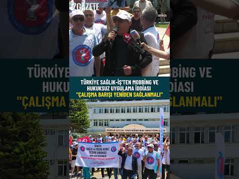 Türkiye Sağlık-İş'ten mobbing ve hukuksuz uygulama iddiası "Çalışma barışı yeniden sağlanmalı"