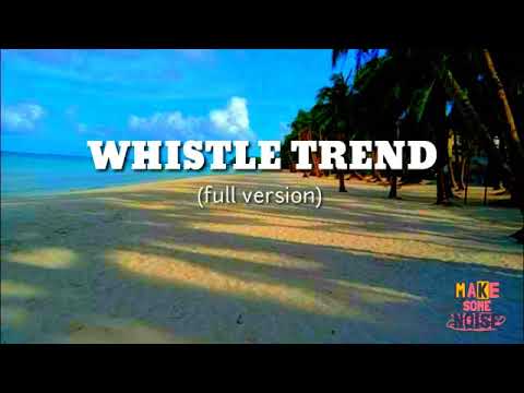 WHISTLE TREND (ANTINGE REMIX) VIRAL TIKTOK SONG  | FULL VERSION