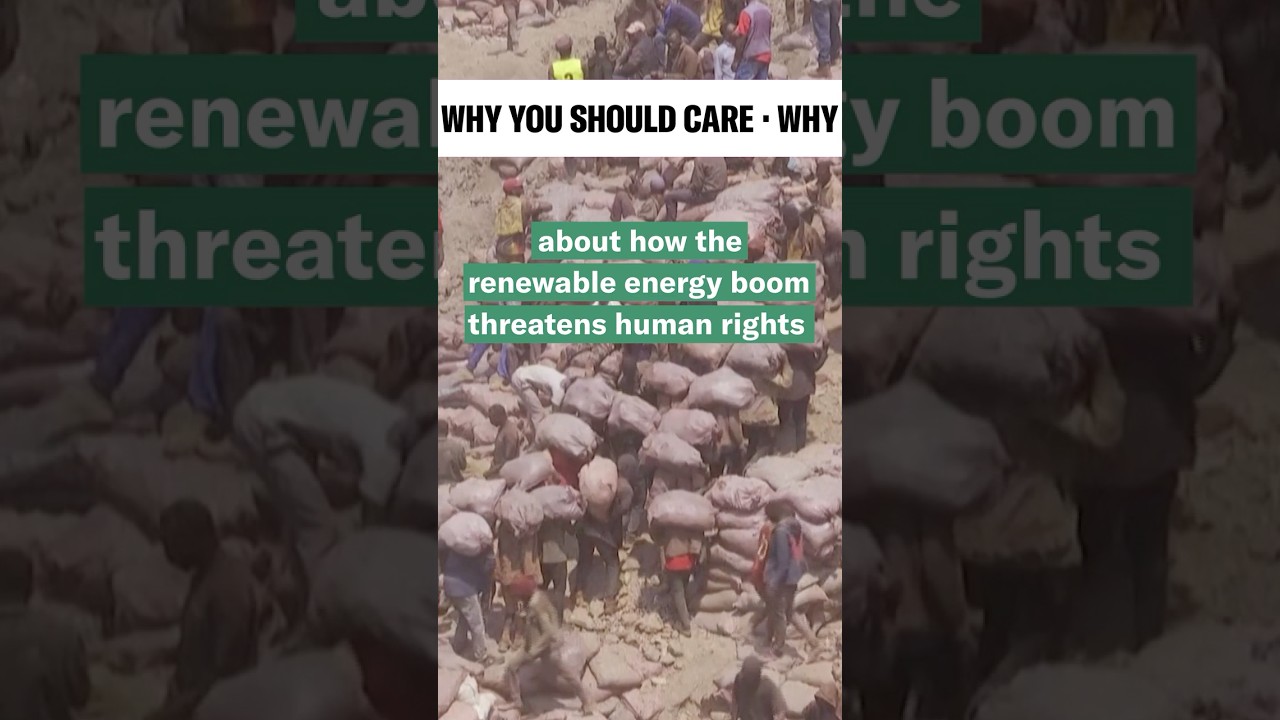 Why You Should Care About How the Renewable Energy Boom Threatens Human Rights