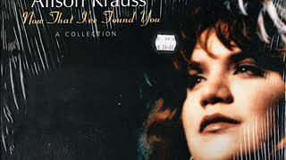 Alison Krauss ~ Every Time You Say Goodbye