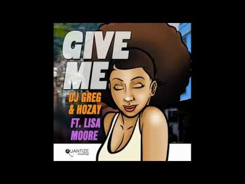 DJ Greg & Hozay feat. Lisa Moore - Give Me (347 Latin Vocal)