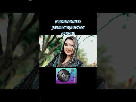 La reina d mi corazón remix Campo Rosero Javimix D.j Tulcan Carchi Ecuador 