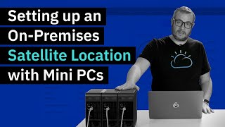 Setting up an On-Premises Satellite Location with Mini PCs