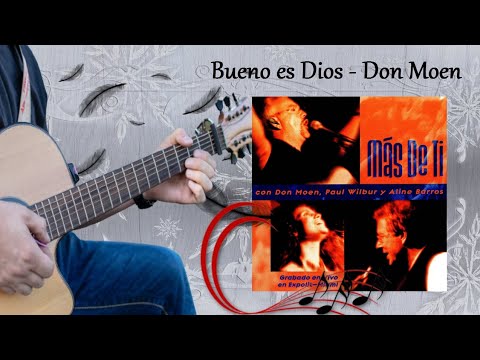 Bueno Es Dios - Don Moen