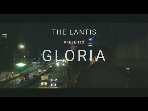 The Lantis - Gloria (Official Music Video)