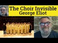 🔵 The Choir Invisible by George Eliot - Reading - The Choir Invisible by George Eliot