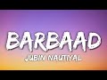 Barbaad Lyrics – Jubin Nautiyal | Ke ho na jaaye pyaar tumse mujhe 💔Kar dega barbaad ishq mujhe 🥀