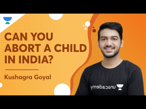 Can you abort a child in India | Kushagra Goyal | Unacademy Legal World
