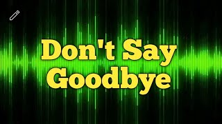 Download lagu LAGU KEYBOARD AMBON - Don't Say Goodbye mp3 Download lagu LAGU KEYBOARD AMBON - Don't Say Goodbye mp3