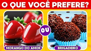 🔄 O QUE VOCÊ PREFERE? 🧁🍫 Escolha os melhores DOCES | 30 perguntas