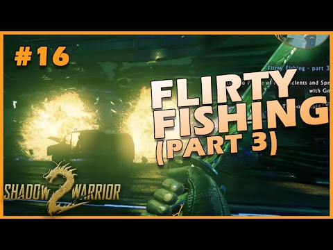 Flirty Fishing Part 3! (Shadow Warrior 2 #16 INSANITY 3)