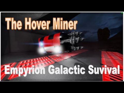 Empyrion Galactic Survival - Lets play Ep1 - The hover miner and expanding the base
