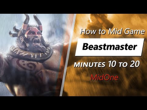 MidOne mid game Beastmaster | Minute 10 to 20