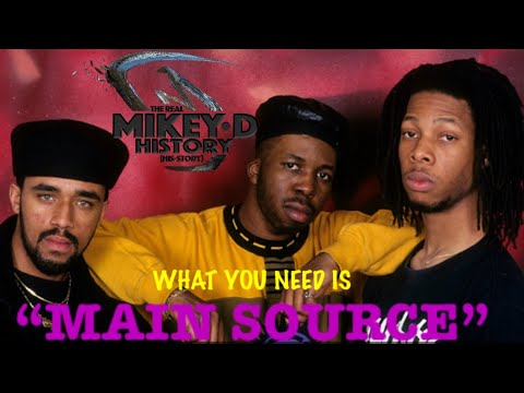 THE REAL MIKEY D HISTORY EP 9 W/ MAIN SOURCE (K-CUT & SIR SCRATCH)
