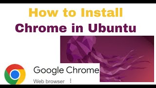 How to Install Google Chrome on Ubuntu Linux
