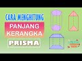 Cara Menghitung Panjang Kerangka Prisma