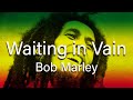 Bob Marley - Waiting in Vain (Lyrics)