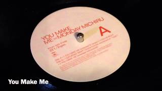 You Make Me / Monday Michiru