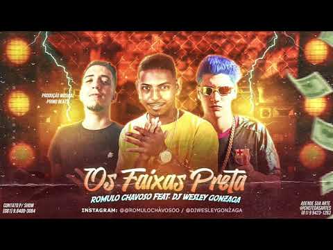 ROMULO CHAVOSO FT. DJ WESLEY GONZAGA - OS FAIXAS PRETA / TÁ BROTANDO NO PLANTÃO