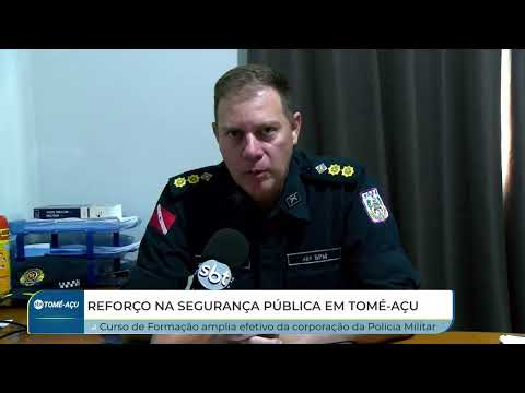 REFORÇO NA SEGURANÇA PÚBLICA EM TOMÉ AÇU