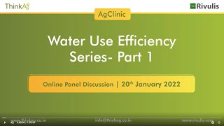 AgClinic - Water Use Efficiency Series: Part 1; 20th January 2022