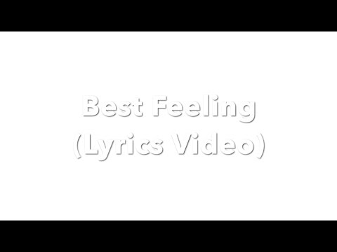 Best Feeling (Lyrics Video)