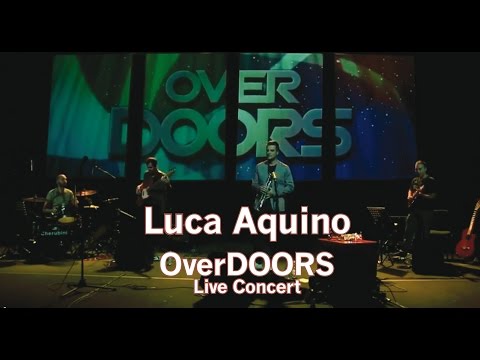 Luca Aquino / OverDOORS (live) / Full Concert
