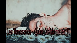 Los Temerarios - Quise Olvidarme de Ti