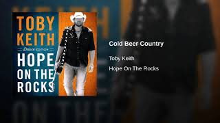 COLD BEER COUNTRY - TOBY KEITH