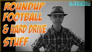 vLog : Roundup, Football and Hard Drive Stuff