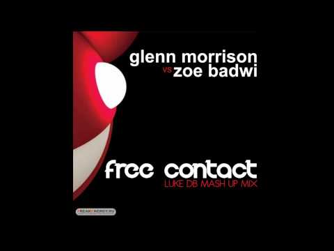 Glen Morrison Vs Zoe Badwi - Free Contact (Luke DB Mash Up Mix)