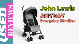 John Lewis ANYDAY Everyday Stroller USED REVIEWS