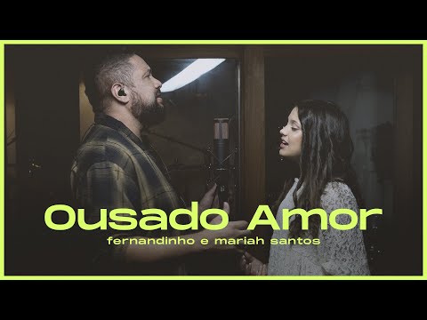 Fernandinho + Mariah Santos | Ousado Amor [EP Se Tiveres Fé]