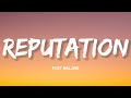 Post Malone - Reputation (Lyrics)