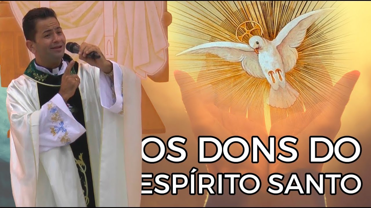 Os dons do Espírito Santo - Padre Cleberson Evangelista