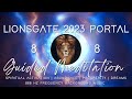 2023 Lions Gate 88 Portal Guided Meditation | Activate Spiritual Awakening + Abundance
