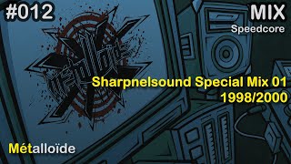 Métalloïde - Sharpnelsound Special Mix 01 - 1998/2000 [Speedcore]