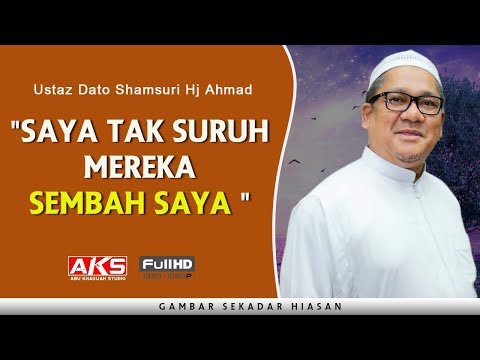 "Saya Tak Suruh Mereka SEMBAH Saya " | Ustaz Dato Shamsuri