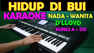 Download lagu HIDUP DIBUI - D'lloyd | KARAOKE NADA WANITA, HD mp3