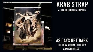 Arab Strap - Here Comes Comus! (Official Audio)