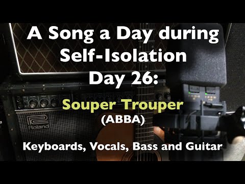 A Song a Day During Self-isolation: day 26 - Souper Trouper