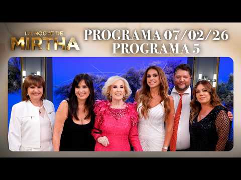 LA NOCHE DE MIRTHA - Programa 07/02/26 - PROGRAMA 5 - TEMPORADA 2026