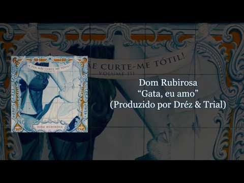 Dom Rubirosa - Gata, eu amo (Prod. por Dréz & Trial) [com letra]
