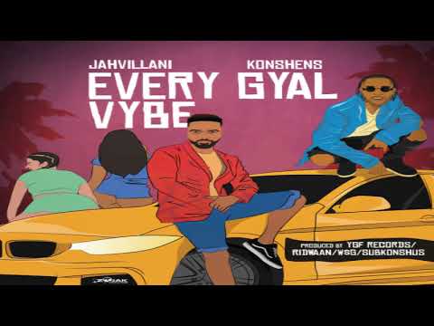 EVERY GYAL VYBE - JAHVILLANI & KONSHENS [2019