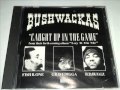 Bushwackas Caught Up In The Game 1995 Cleaveland Oh