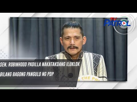 Sen. Robinhood Padilla nakatakdang iluklok bilang bagong pangulo ng PDP TV Patrol