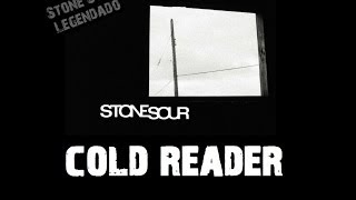 Stone Sour - Cold Reader (Tradução)