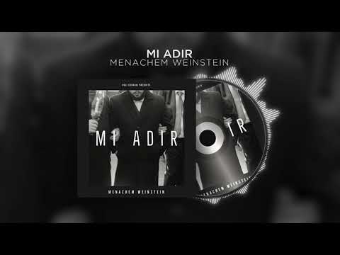 Menachem Weinstein - Mi Adir [Official Audio]