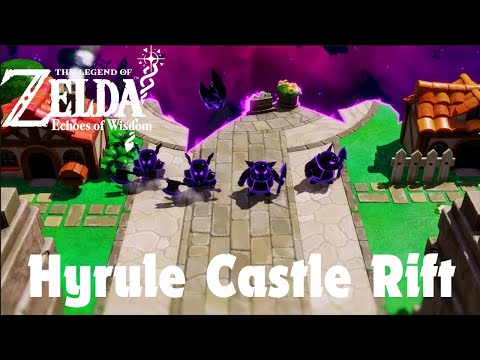 Echoes of Wisdom Saving the Hyrule Castle Walkthrough