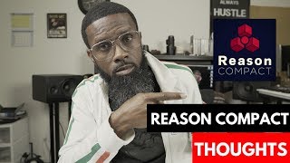 Video thumbnail for PROPELLERHEAD REASON COMPACT - MY THOUGHTS AND 2 CENTS by Bigg Vic Tv